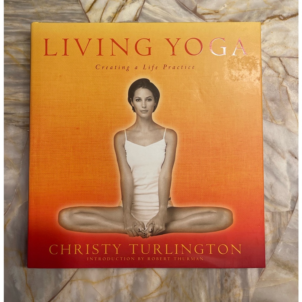 Living Yoga - Creating a Life of Practice by Christy Turlington